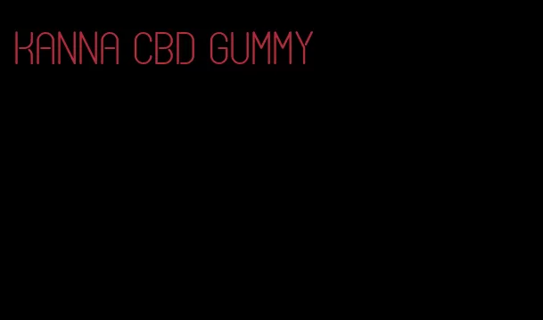 kanna cbd gummy