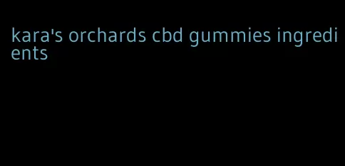 kara's orchards cbd gummies ingredients