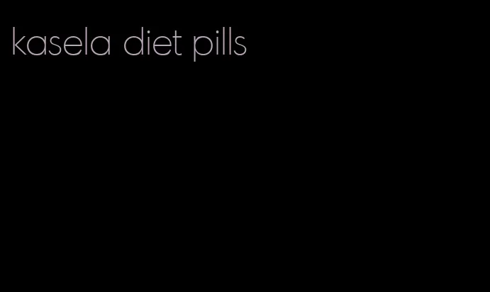 kasela diet pills