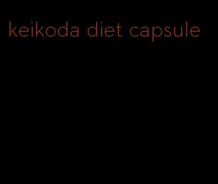 keikoda diet capsule