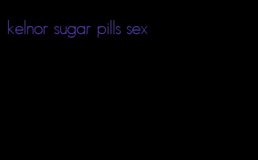 kelnor sugar pills sex