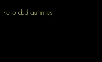 keno cbd gummies