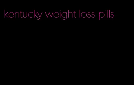 kentucky weight loss pills