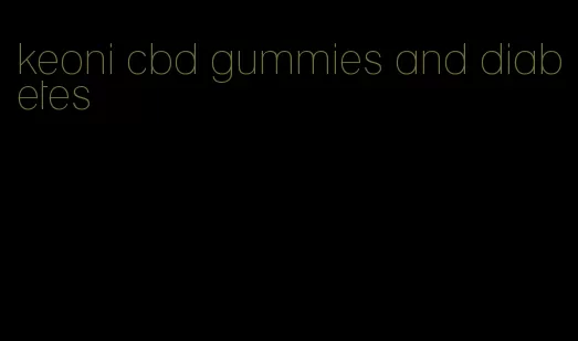 keoni cbd gummies and diabetes