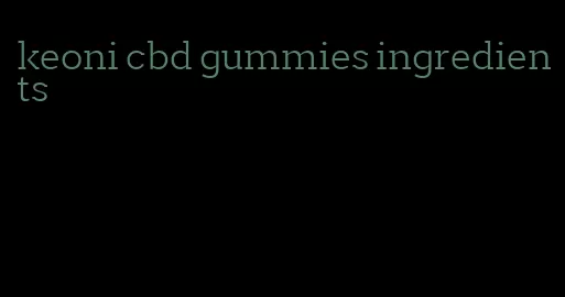 keoni cbd gummies ingredients