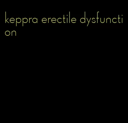 keppra erectile dysfunction