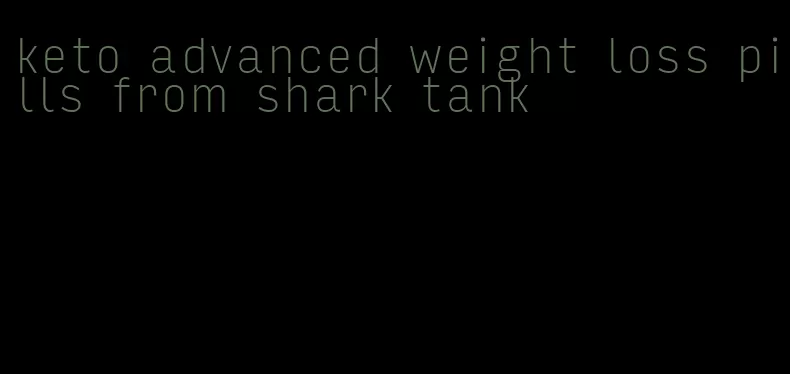 keto advanced weight loss pills from shark tank