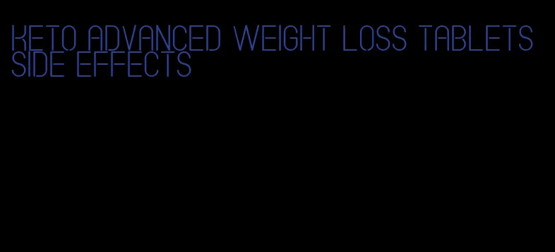 keto advanced weight loss tablets side effects