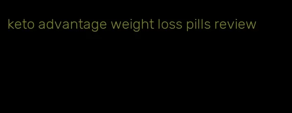 keto advantage weight loss pills review