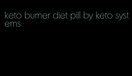 keto burner diet pill by keto systems