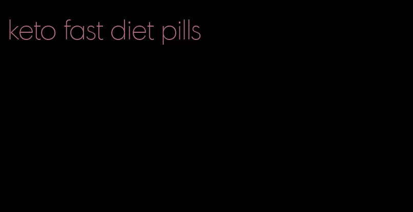 keto fast diet pills