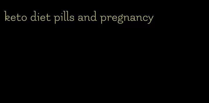 keto diet pills and pregnancy