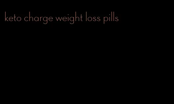 keto charge weight loss pills