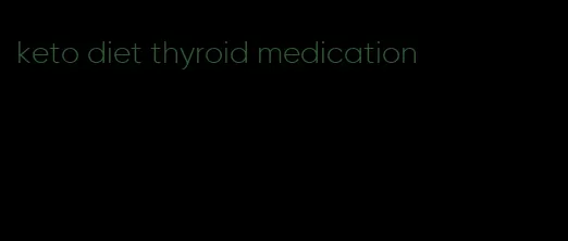 keto diet thyroid medication