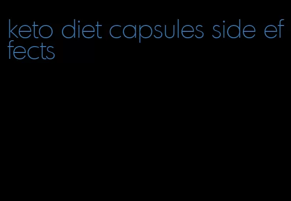 keto diet capsules side effects