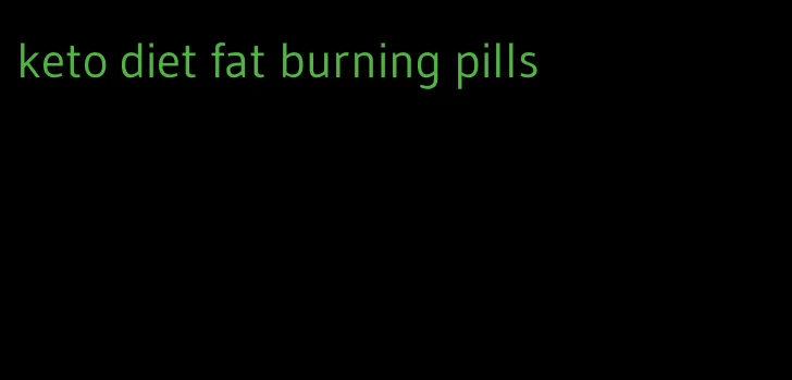 keto diet fat burning pills