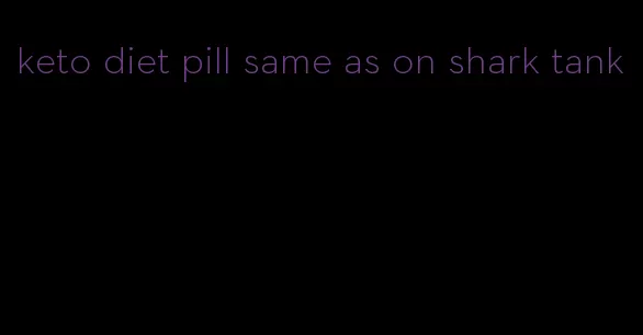 keto diet pill same as on shark tank