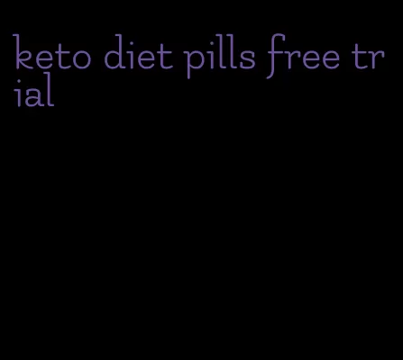 keto diet pills free trial