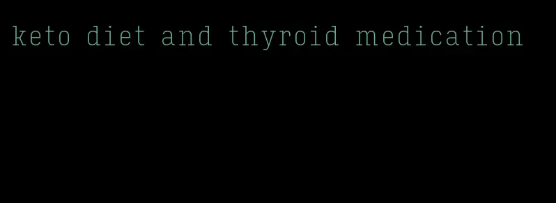 keto diet and thyroid medication