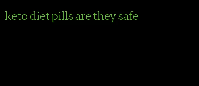 keto diet pills are they safe