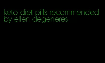 keto diet pills recommended by ellen degeneres