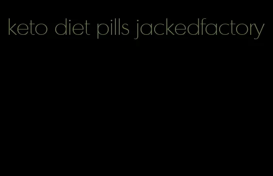 keto diet pills jackedfactory