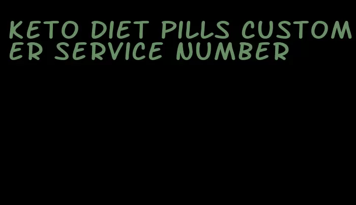 keto diet pills customer service number