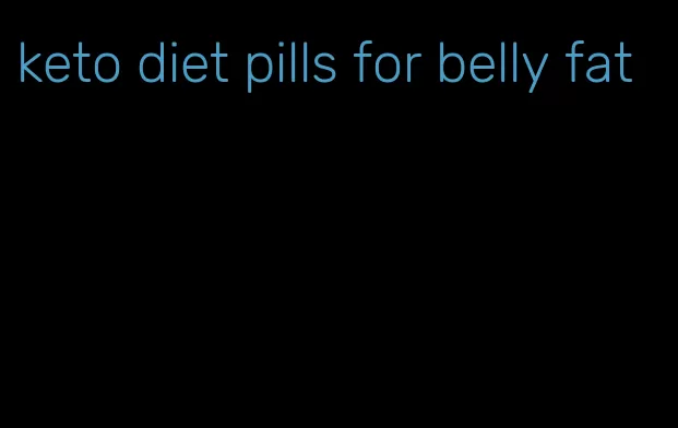 keto diet pills for belly fat