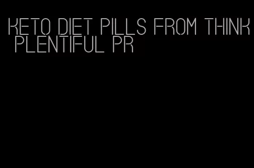 keto diet pills from think plentiful pr