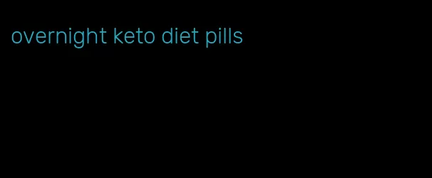 overnight keto diet pills