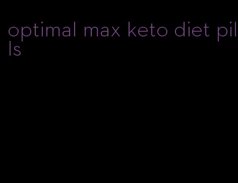 optimal max keto diet pills