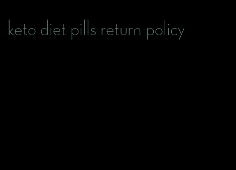 keto diet pills return policy