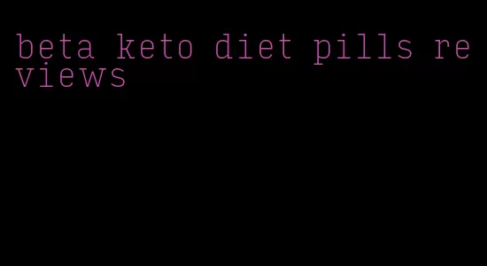 beta keto diet pills reviews