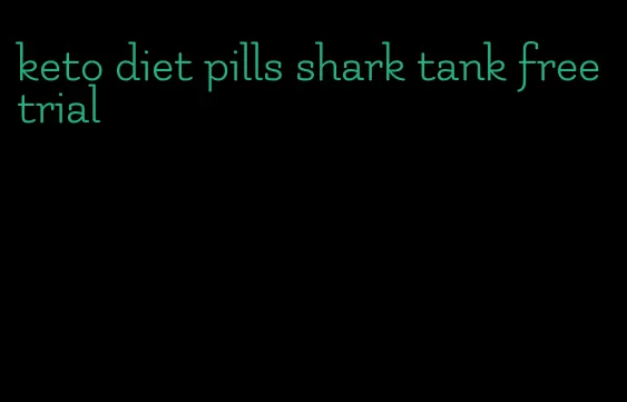 keto diet pills shark tank free trial