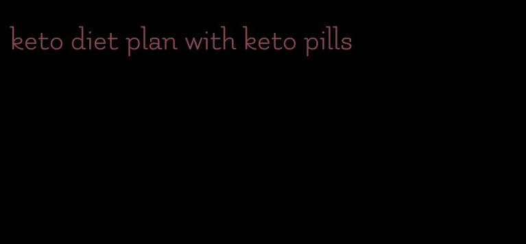 keto diet plan with keto pills