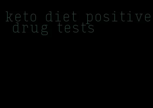 keto diet positive drug tests