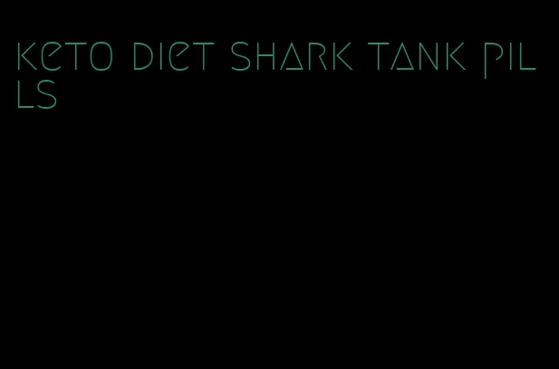 keto diet shark tank pills