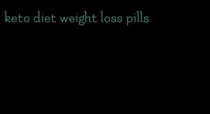 keto diet weight loss pills