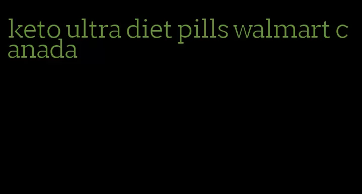 keto ultra diet pills walmart canada