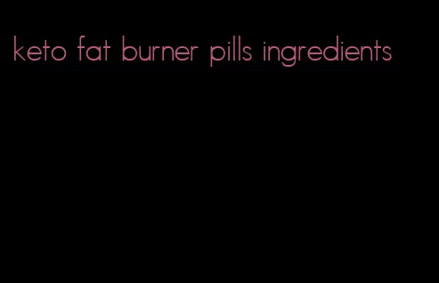 keto fat burner pills ingredients