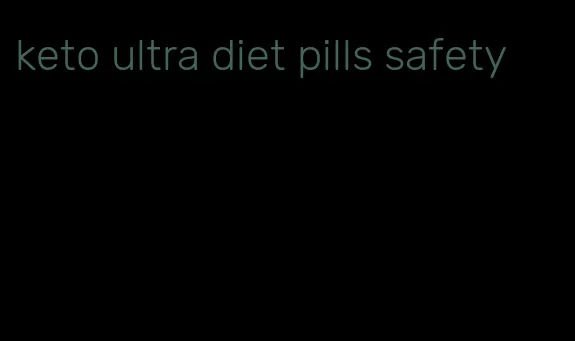 keto ultra diet pills safety