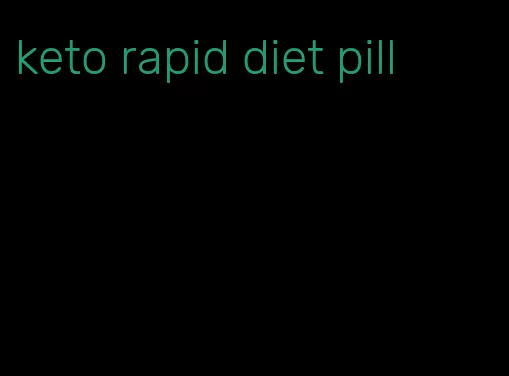 keto rapid diet pill