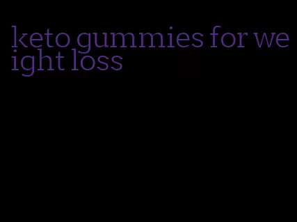 keto gummies for weight loss