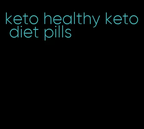 keto healthy keto diet pills