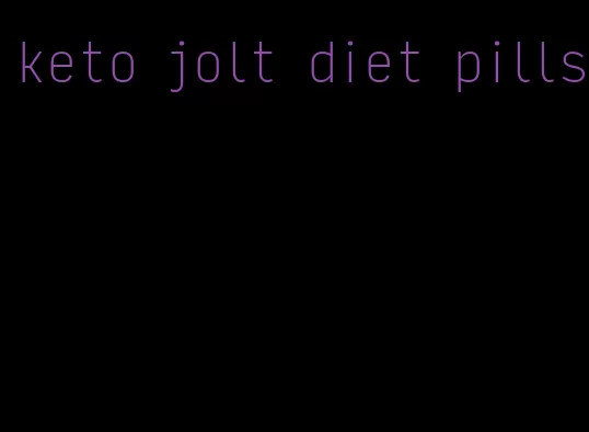 keto jolt diet pills