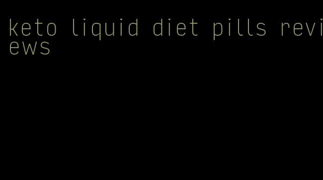 keto liquid diet pills reviews