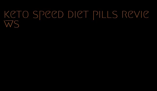 keto speed diet pills reviews