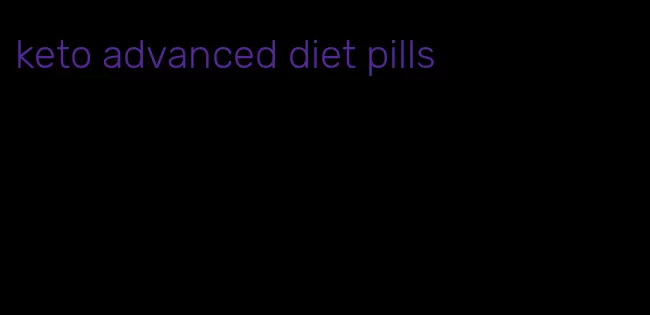 keto advanced diet pills