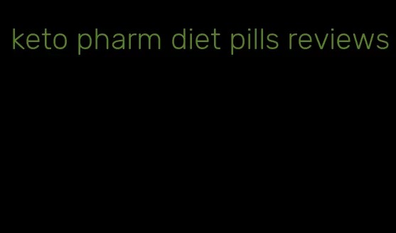 keto pharm diet pills reviews