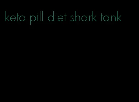 keto pill diet shark tank